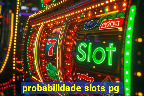 probabilidade slots pg